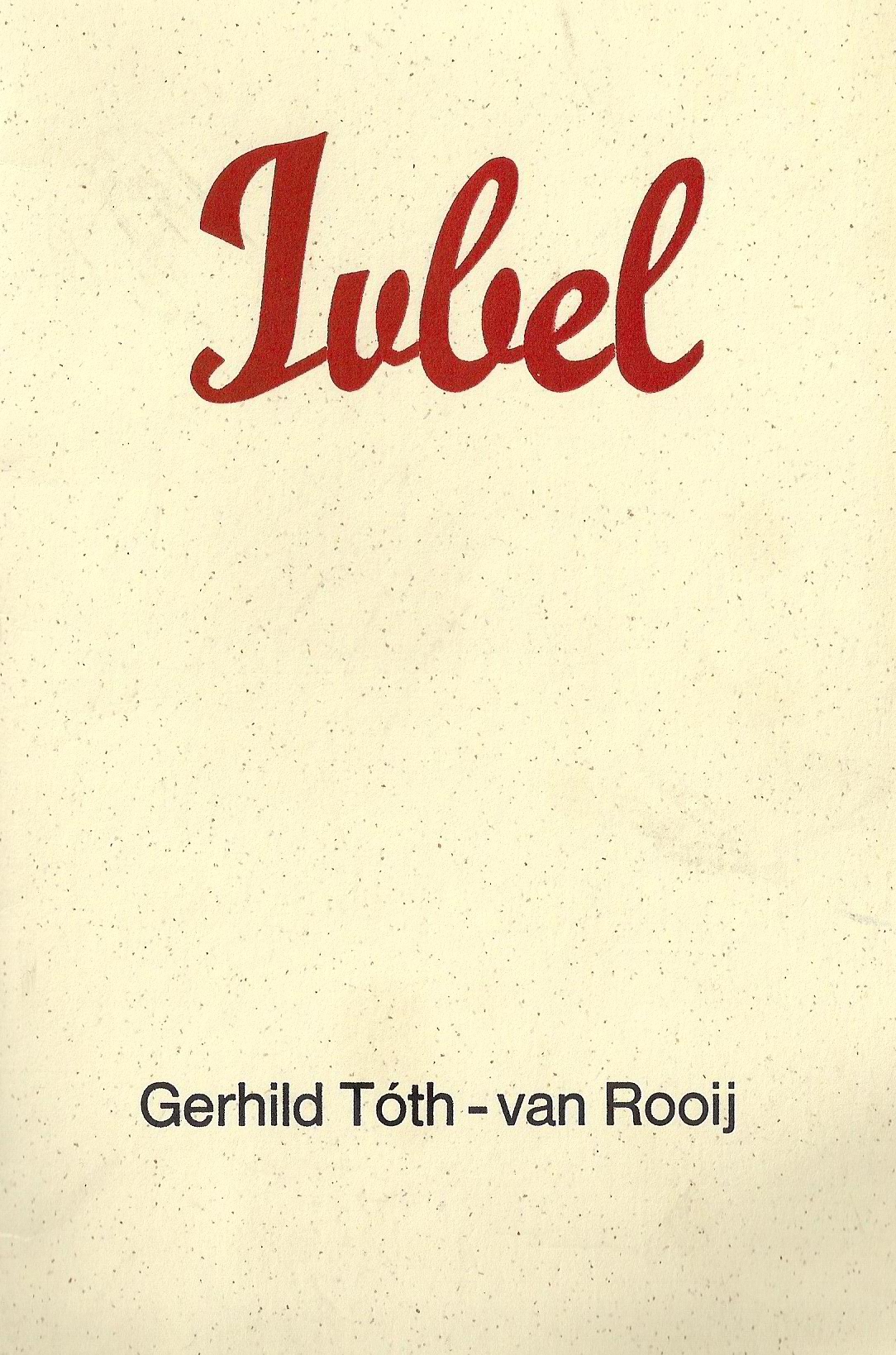 Jubel, tweetalige dichtbundel van Gerhild Tóth-van Rooij